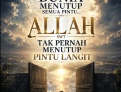 Saat Dunia Menutup Semua Pintu, Allah Swt Tak Pernah Menutup Pintu Langit