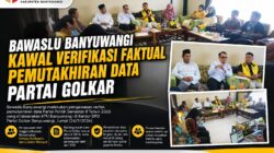 Bawaslu Banyuwangi Kawal Verifikasi Faktual Pemutakhiran Data Partai Golkar