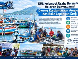 Bukan Sekadar Kelompok Usaha, KUB Nelayan Banyuwangi Dorong Ekonomi dan Buka Lapangan Kerja