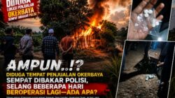 Ampun..! Diduga Lokasi Penjualan Okerbaya Sempat Dibakar Polisi, Beberapa Hari Kemudian Beroperasi Lagi—Ada Apa?