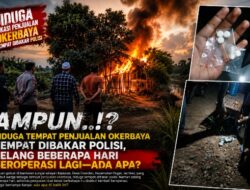 Ampun..! Diduga Lokasi Penjualan Okerbaya Sempat Dibakar Polisi, Beberapa Hari Kemudian Beroperasi Lagi—Ada Apa?