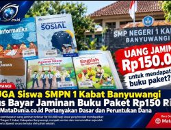 DIDUGA Siswa SMPN 1 Kabat Banyuwangi Harus Bayar Jaminan Buku Paket Rp150 Ribu, Media MataDunia.co.id Pertanyakan Dasar Serta Peruntukan Dana